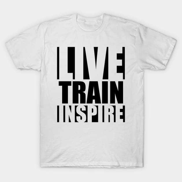 Live. Train. Inspire. T-Shirt by gymtots